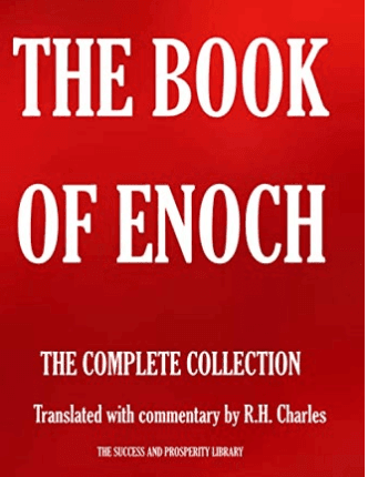 THE BOOK of ENOCH. the COMPLETE COLLECTION.: Translated with Commentary by R.H.