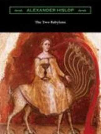 The Two Babylons - The Only Fully Complete 7th Edition! by Alexander Hislop NEW*