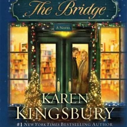 The Bridge: A Novel - Hardcover By Kingsbury, Karen - GOOD